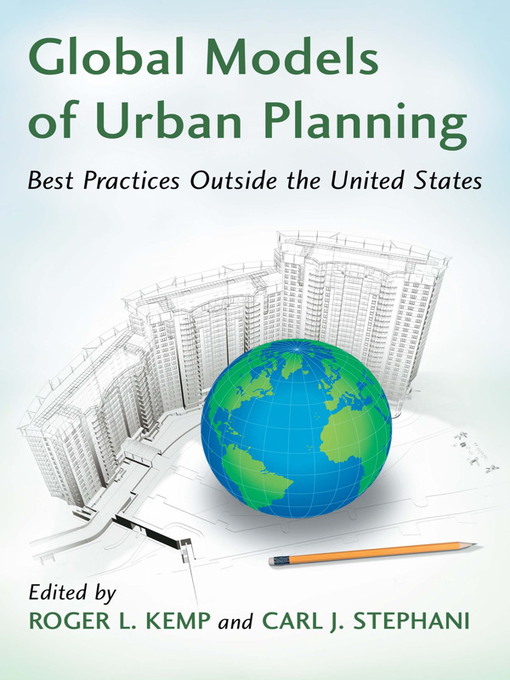 Title details for Global Models of Urban Planning by Roger L. Kemp - Available